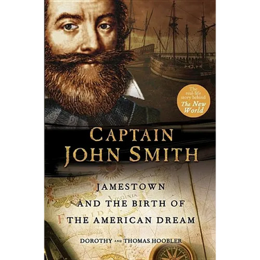 Captain John Smith: Jamestown and the Birth of the American Dream