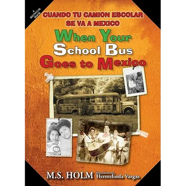 When Your School Bus Goes to Mexico: Cuando Tu Camión Escolar Se Va a México