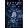 Escape with Me: A Standalone Time-Travel Historical Romance