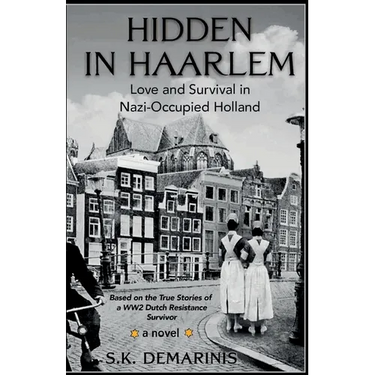 Hidden in Haarlem - Love and Survival in Nazi-Occupied Holland