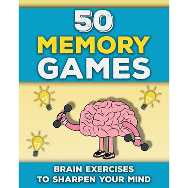 50 Memory Games: A Brain Exercises Book for Adults and Seniors Train your Memory, Sharpen your Mind and Improve your Focus Fun Brain Games to Strenght