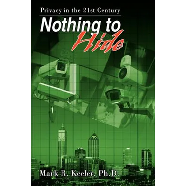 Nothing to Hide: Privacy in the 21st Century