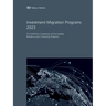 Investment Migration Programs 2023: The Definitive Comparison of the Leading Residence and Citizenship Programs