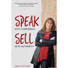 Speak With Confidence Sell With Authority: Get Seen. Get Heard. Get Sales