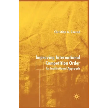 Improving International Competition Order: An Institutional Approach