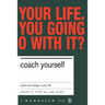 Coach Yourself: Make Real Changes in Your Life