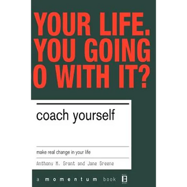 Coach Yourself: Make Real Changes in Your Life