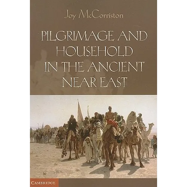 Pilgrimage and Household in the Ancient Near East