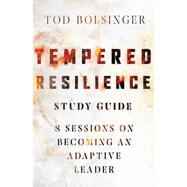 Tempered Resilience Study Guide: 8 Sessions on Becoming an Adaptive Leader