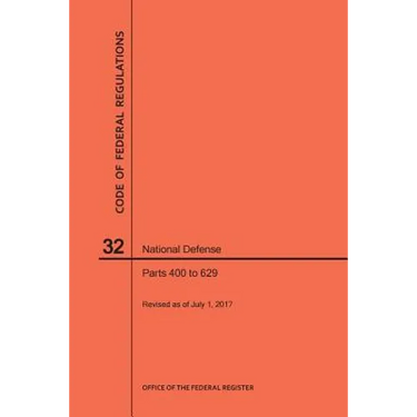 Code of Federal Regulations Title 32, National Defense, Parts 400-629, 2017