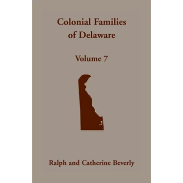 Colonial Families of Delaware, Volume 7