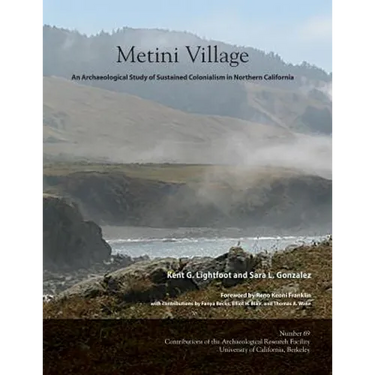 Metini Village: An Archaeological Study of Sustained Colonialism in Northern California