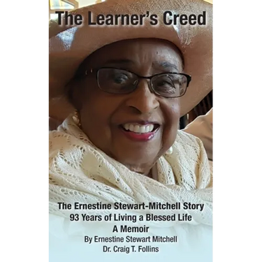 The Learner's Creed: The Ernestine Stewart-Mitchell Story