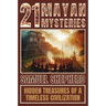 21 Mayan Mysteries: Hidden Treasures Of A Timeless Civilization