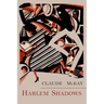 Harlem Shadows: The Poems of Claude Mckay