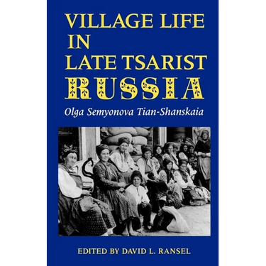 Village Life in Late Tsarist Russia