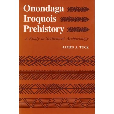 Onondaga Iroquois Prehistory: A Study in Settlement Archaeology