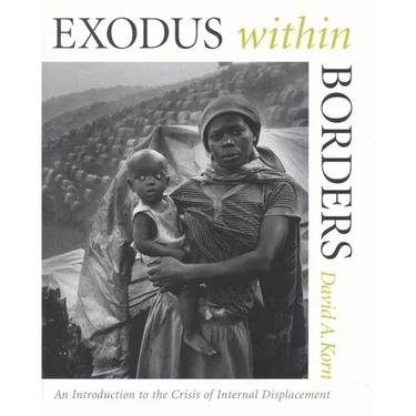 Exodus within Borders: An Introduction to the Crisis of Internal Displacement