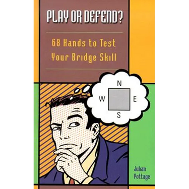 Play or Defend?: 68 Hands to Test Your Bridge Skill