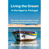 Living the Dream: in the Algarve, Portugal