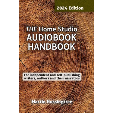 THE Home Studio AUDIOBOOK HANDBOOK: A book about talking that will set you thinking...