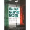 Italian Graphic Design: Culture and Practice in Milan, 1930s-60s