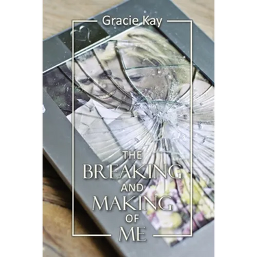 The Breaking and Making of Me: How to Survive, Be Revived and Thrive in the Face of the Ultimate Betrayal