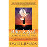 Who Is God, and What Has He Ever Done for Us?: Why I Believe in Yahweh and His Son Jesus Immanuel, the Christ