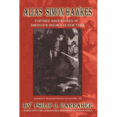Alias Simon Hawkes: Further Adventures of Sherlock Holmes in New York