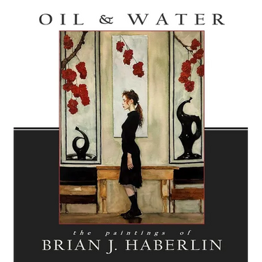 Oil and Water: The Paintings of Brian J. Haberlin