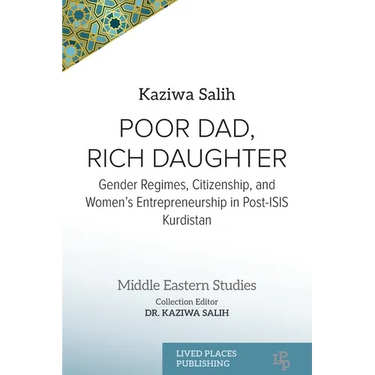 Poor Dad, Rich Daughter: Gender Regimes, Citizenship, and Women's Entrepreneurship in Post-ISIS Kurdistan