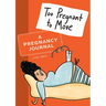 Too Pregnant to Move: A Pregnancy Journal