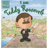 I Am Teddy Roosevelt