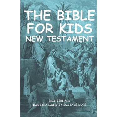 The Bible for kids (illustrated): New Testament