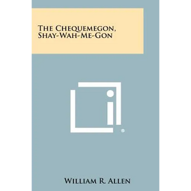The Chequemegon, Shay-Wah-Me-Gon