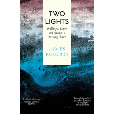 Two Lights: Walking at Dawn and Dusk on a Turning Planet