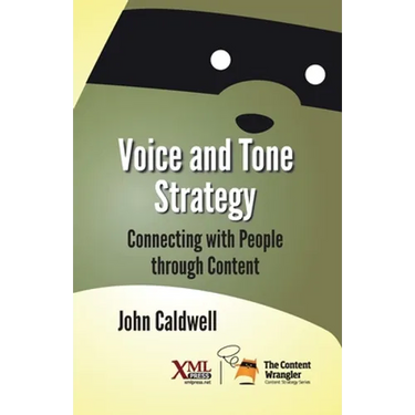 Voice and Tone Strategy: Connecting with People through Content