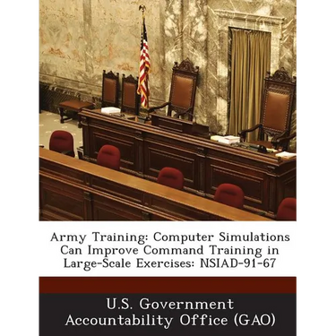 Army Training: Computer Simulations Can Improve Command Training in Large-Scale Exercises: Nsiad-91-67
