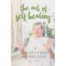 The Art of Self-Healing: Healing Secrets of World Famous Medical Intuitive Julie Lewin