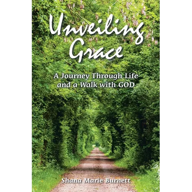 Unveiling Grace: A Journey Through Life and a Walk with GOD