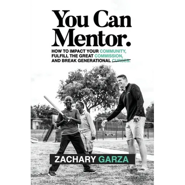 You Can Mentor: How to impact your community, fulfill the great commission, and break generational curses.