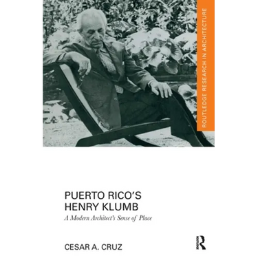 Puerto Rico's Henry Klumb: A Modern Architect's Sense of Place