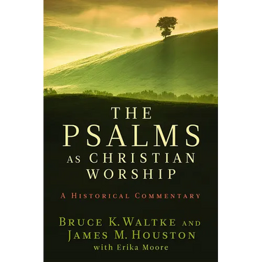 The Psalms as Christian Worship: An Historical Commentary