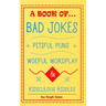 A Book of Bad Jokes, Pitiful Puns, Woeful Wordplay and Ridiculous Riddles (Hardcover)