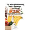 The Anti-Inflammatory Diet Cookbook for Lunch: Lots of Tasty Ideas for Your Lunches While Following the Anti-Inflammatory Diet