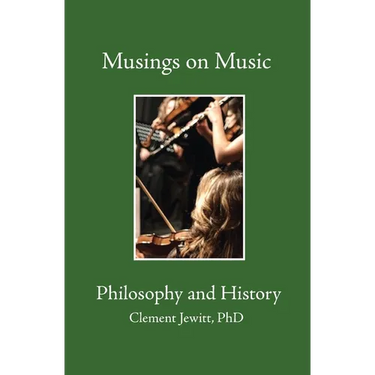 Musings on Music Bk2: Philosophy and history