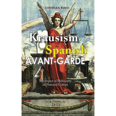 Krausism and the Spanish Avant-Garde: The Impact of Philosophy on National Culture
