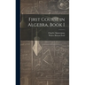 First Course in Algebra, Book 1