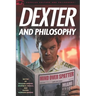 Dexter and Philosophy: Mind Over Spatter