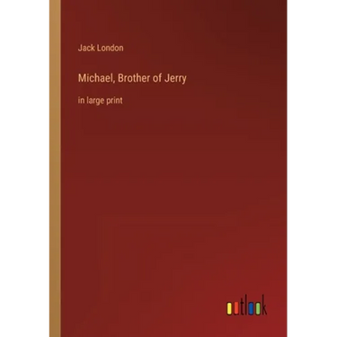 Michael, Brother of Jerry: in large print